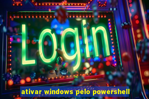 ativar windows pelo powershell